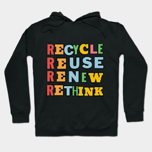 Recycle Reuse Renew Rethink Crisis Environmental Hoodie